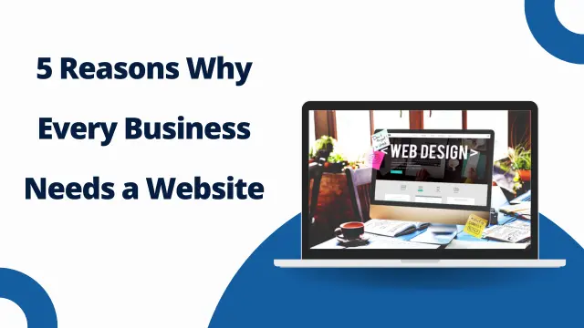 Every business needs a website to boost credibility, enhance marketing, engage customers, reach a wider audience, and gain valuable insights.