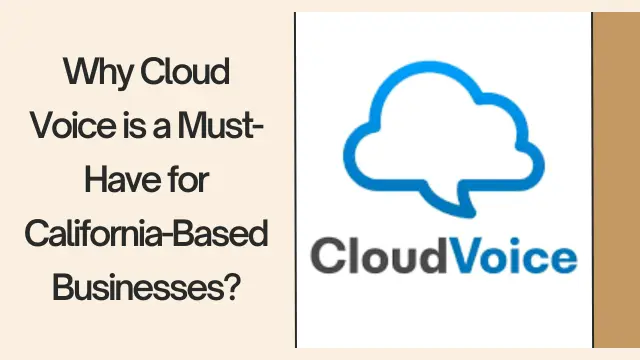 Cloud Voice Solutions For California-Based Businesses