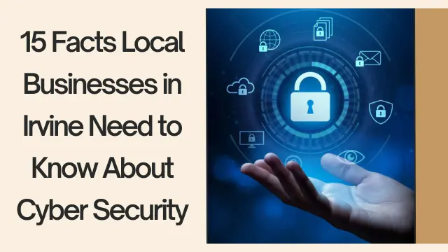 Local Businesses in Irvine Need Cyber Security