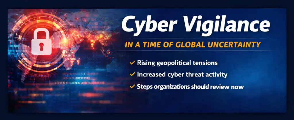 Cybersecurity Risks During Global Conflict – Advisory for Business Leaders Cybersecurity Risks During Global Conflict